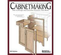 Illustrated Cabinetmaking: How to Design and Construct Furniture That Works (American Woodworker): 0