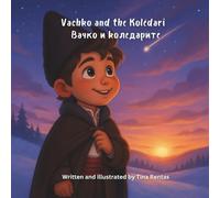 Illustrated Children's Book About Bulgarian Traditions: Vachko And The Koledari, Bulgarian Folklore, Bulgarian-English Book for Bilingual Children: ... на кукерите (Children's Bilingual Books)
