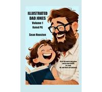 ILLUSTRATED DAD JOKES Volume 1: 50 of the worst dad jokes you've ever heard. Err, read. Oh, and there are pictures.