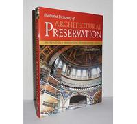 Illustrated Dictionary of Architectural Preservation