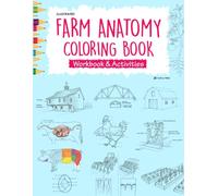 Illustrated Farm Anatomy Colouring Book: A Veterinary & Homesteading Workbook and Activities: A hand-drawn Animal Anatomy, Barn Structures, and ... High schools, and Adults (Smart STEM)