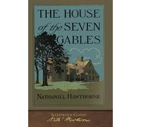 Illustrated Hawthorne: The House of the Seven Gables