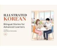 Illustrated Korean: Bilingual Stories for Advanced Learners: Shopping & Purchasing