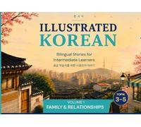 Illustrated Korean: Bilingual Stories for Intermediate Learners (Black and White Edition): Family and Relationships