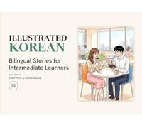 Illustrated Korean: Bilingual Stories for Intermediate Learners: Shopping & Purchasing (Illustrated Korean: Bilingual Stories for Intermediate Learner (Black and White Edition))