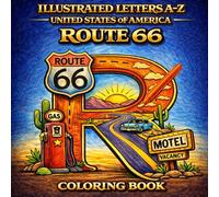 Illustrated Letters A-Z Coloring Book United States of America: Route 66 - A Creative Coloring Journey Across America’s Most Iconic Highway (Illustrated Letters A-Z United States of America)