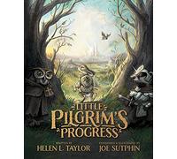 Illustrated Little Pilgrim's Progress, The: From John Bunyan's Classic