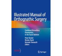 Illustrated Manual of Orthognathic Surgery: Combined Bimaxillary Osteotomies in the Facial Skeleton