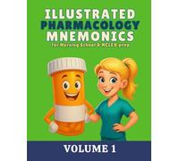 Illustrated Pharmacology Mnemonics for Nursing School & NCLEX Prep: Volume 1 (Illustrated Mnemonics for Nursing School & NCLEX Prep Series)