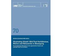 Illustrating S¿seki: Bild-Text-Verhältnisse, Motive und Netzwerke in Bewegung: Transregionale Momente in der japanischen Kunst und Literatur des Fin de Siècle