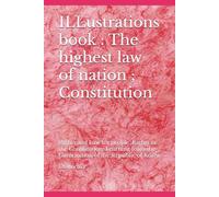 ILLustrations book : The highest law of nation ; Constitution: Rights and Law for people. Rights in the Constitution. Learning from the Constitution of the Republic of Korea