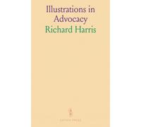 Illustrations in Advocacy: Examples of Conducting the Prosecution and Defense of Civil and Criminal Cases, Including Methods of Cross-Examination