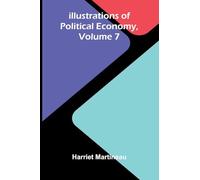 Illustrations Of Political Economy, Volume 7