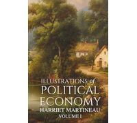 Illustrations of Political Economy: Volume I, Stories of Survival, Labor, and Society in the 19th Century