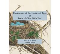Illustrations of the Nests and Eggs of Birds of Ohio (1886): A Complete Color Facsimile with the Original Text