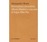 Illustrazioni incredibili. Alberto Martini e i racconti di Edgar Allan Poe (Biblioteca Passaré)