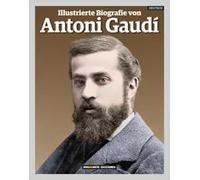 Illustrierte Biografie von Antoni Gaudí (Alemán)