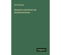 Illustrierte Geschichte der Buchdruckerkunst
