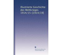 Illustrierte Geschichte des Weltkrieges 1914/15-[1914/19]: Volume 5