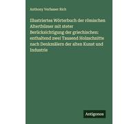 Illustriertes Wörterbuch der römischen Alterthümer mit steter Berücksichtigung der griechischen: enthaltend zwei Tausend Holzschnitte nach Denkmälern der alten Kunst und Industrie