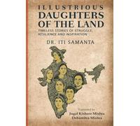 Illustrious Daughters of the Land: Timeless Stories of Struggle, Resilience and Inspiration