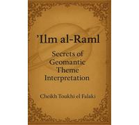 ‘Ilm al-Raml: Secrets of Geomantic Theme Interpretation