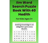 Ilm Word Search Puzzle Book With 40 Hadith | For Kids Ages 3+: Word Search Puzzles for Ilm- Islamic Knowledge | With 40 Hadith | 6x9 Inches | 40 ... Included | Perfect for Children Aged 3+ Years