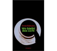 Ilma Rakusa Wo bleibt das Licht: Tagebuchprosa (Tapa dura)