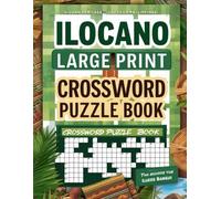 ILocano large print crossword puzzle book: Engaging Puzzles to Enrich Vocabulary and Celebrate Ilocano Culture