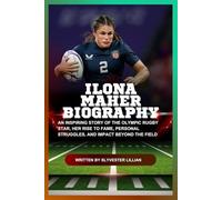 Ilona Maher Biography: An Inspiring Story of the Olympic Rugby Star, Her Rise to Fame, Personal Struggles, and Impact Beyond the Field