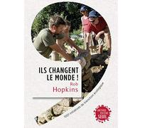 Ils changent le monde!: 1001 initiatives de transition écologique (Anthropocène)
