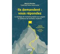 Ils demandent : vous répondez: La stratégie de marketing digital pour gagner la confiance de l’acheteur moderne
