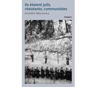 Ils étaient juifs, résistants, communistes