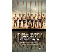 Ils étaient un seul homme: L'histoire vraie de l'équipe d'aviron qui humilia Hitler