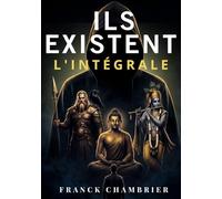 ILS EXISTENT: L’intégrale illustrée : saga fantasy française, roman apocalyptique sur le retour des dieux, la mythologie moderne et la fin du monde