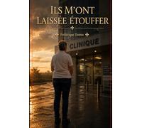Ils m'ont laissée étouffer: Le récit d'une erreur médicale, d'une voix brisée et d'un combat pour être entendue