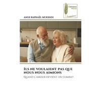 Ils ne voulaient pas que nous nous aimions: Quand l’amour devient un combat