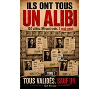 Ils ont tous un alibi: Livre d’enquête criminelle interactive avec 100 ali nalyser, 1 seul menteur à démasquer, énigmes policières, suspects, ... Enquêtes Criminelles- Trouve le bon coupable)