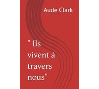 " Ils vivent à travers nous"