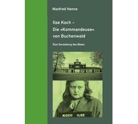 Ilse Koch: Die 'Kommandeuse' von Buchenwald - Eine Darstellung des Bösen