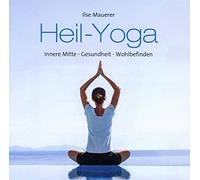Ilse Mauerer - Heil-Yoga: Ganzheitlich gesund & entspannt!