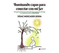 Iluminando capas para conectar con mi Ser (SIN COLECCION)