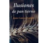 Ilusiones De Pan Tierno