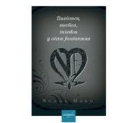 Ilusiones Sueños Miedos Y Otros Fantasmas