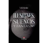 ILUSIONES, SUEÑOS Y FANTASÍAS