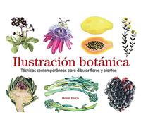 Ilustración botánica. Técnicas contemporáneas para dibujar flores y plantas (SIN COLECCION)