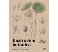Ilustración botánica: Un manual para aprender a observar y representar el mundo vegetal