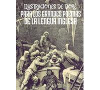 Ilustraciones de Gustave Doré para los Grandes Poemas de la Lengua Inglesa: con Citas en Español