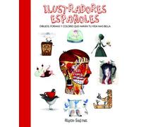 Ilustradores españoles: Dibujos, Formas y Colores Que Haran Tu Vida Mas Bella (Ilustración)