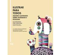 Ilustrar para todos = Illustrating for everyone | Varios Autores